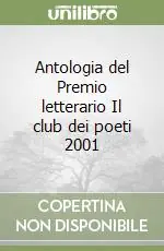 Antologia del Premio letterario Il club dei poeti 2001 Pagamento Sicuro