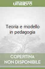 Teoria e modello in pedagogia Prezzo Di Fabbrica