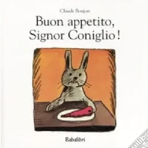 Buon appetito, Signor Coniglio! Ediz. illustrata Consegna Rapida