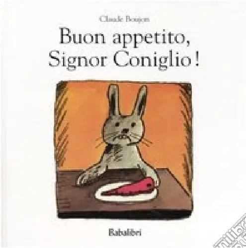 Buon appetito, Signor Coniglio! Ediz. illustrata Consegna Rapida