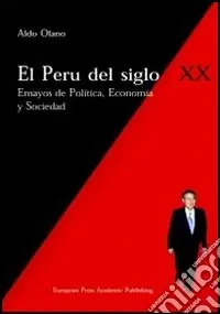 Promozione Esclusiva El Perù del siglo XX. Ensayos de politica, economia y sociedad