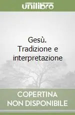 Più Venduto Gesù. Tradizione e interpretazione