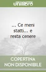 ... Ce meni statti... e resta cenere Scelto Dai Clienti