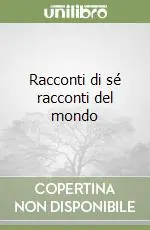 Economico Racconti di sé racconti del mondo