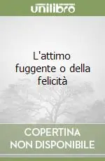 Spedito Oggi L‘attimo fuggente o della felicità