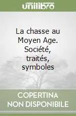 Esclusivo La chasse au Moyen Age. Société, traités, symboles