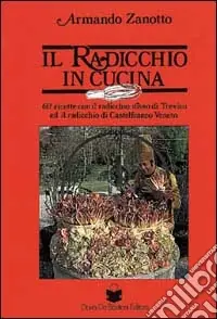 Ultimissimo Modello Il radicchio in cucina
