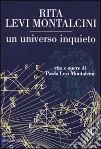 Un universo inquieto. Vita e opere di Paola Levi Montalcini Offerta Limitata