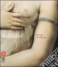 Professionale Raffaello. Grazia e bellezza