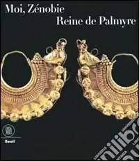 Ordina Subito Moi, Zénobie. Reine de Palmyre. Ediz. illustrata