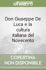 Don Giuseppe De Luca e la cultura italiana del Novecento Offerta Limitata