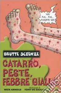 Novità Catarro, peste, febbre gialla e altri mefitici malanni. Ediz. illustrata