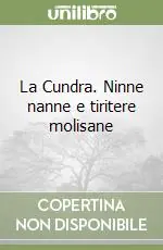 La Cundra. Ninne nanne e tiritere molisane Nuova Collezione