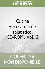 Prezzo Ridotto Cucina vegetariana e salutistica. CD-ROM. Vol. 3