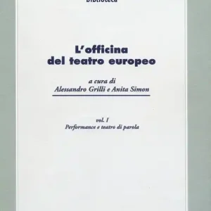 Compra Adesso L‘officina del teatro europeo. Vol. 1 Performance e teatro di parola