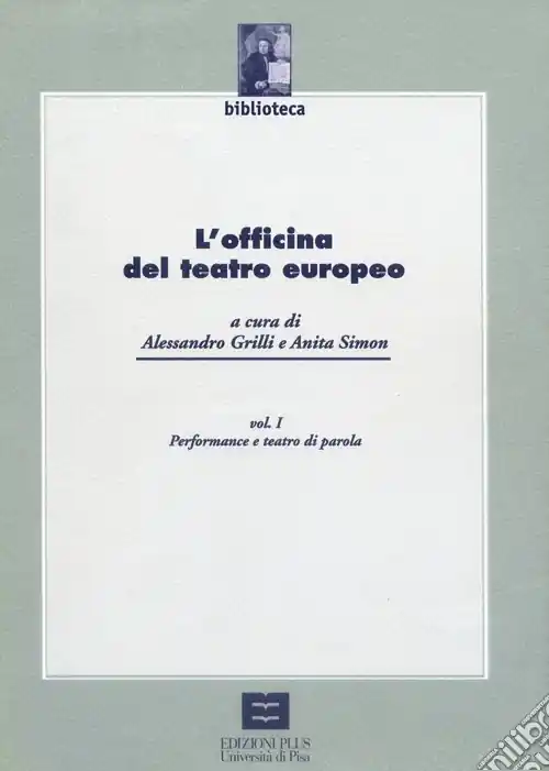 Compra Adesso L‘officina del teatro europeo. Vol. 1 Performance e teatro di parola