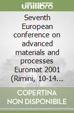 Seventh European conference on advanced materials and processes Euromat 2001 (Rimini, 10-14 June 2001). CD-ROM Miglior Prezzo