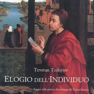 Novità Elogio dell‘individuo. Saggio sulla pittura fiamminga del Rinascimento
