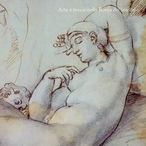 Arcadie del vero. Arte e teoria nella Roma del Seicento Promozione Esclusiva