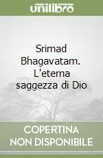 Promozione Esclusiva Srimad Bhagavatam. L‘eterna saggezza di Dio