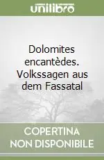 Prezzo Di Fabbrica Dolomites encantèdes. Volkssagen aus dem Fassatal