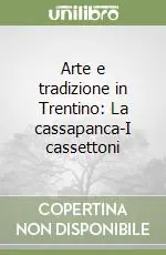 Più Venduto Arte e tradizione in Trentino La cassapanca-I cassettoni