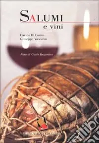 Ultime Pezzi Salumi e vini. Ediz. a colori