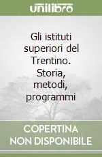 Pagamento Sicuro Gli istituti superiori del Trentino. Storia, metodi, programmi
