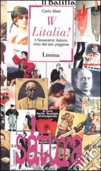 W Litalia! Il Novecento italiano visto dal lato peggiore Miglior Prezzo