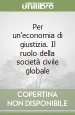 Quantità Limitata Per un‘economia di giustizia. Il ruolo della società civile globale