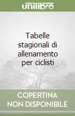 Tabelle stagionali di allenamento per ciclisti Direttamente Dal Produttore