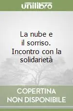 Consegna Rapida La nube e il sorriso. Incontro con la solidarietà