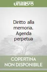 Prezzo Ridotto Diritto alla memoria. Agenda perpetua