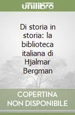 Acquista Ora Di storia in storia la biblioteca italiana di Hjalmar Bergman