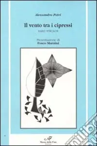 Il vento tra i cipressi. Haiku etruschi Scelto Dai Clienti