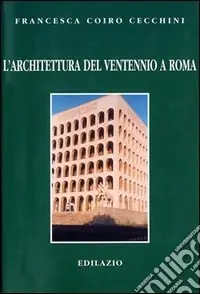 Must-Have L‘architettura del ventennio a Roma