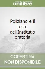 Economico Poliziano e il testo dell‘Institutio oratoria