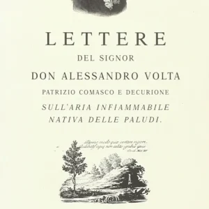 Lettere del sig. don Alessandro Volta sull‘aria infiammabile nativa delle paludi (rist. anast.) Nuovo Arrivo