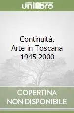 Prezzo Ridotto Continuità. Arte in Toscana 1945-2000