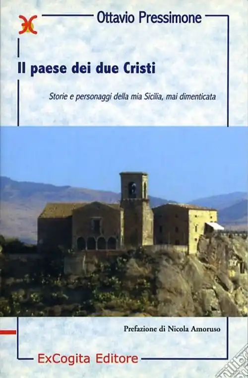 Il paese dei due Cristi. Storie e personaggi della mia Sicilia mai dimenticata Occasione Imperdibile