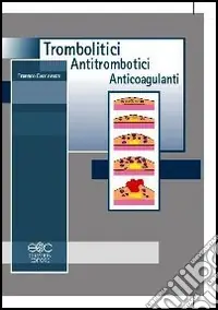 Trombolitici, antitrombotici ed anticoagulanti Offerta Del Giorno