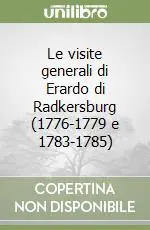 Le visite generali di Erardo di Radkersburg (1776-1779 e 1783-1785) Prezzo Ridotto