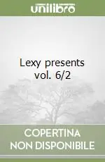 Lexy presents vol. 6/2 Direttamente Dal Produttore