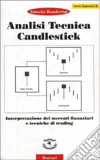 Analisi tecnica Candiestick. Interpretazione dei mercati finanziari e tecniche di trading Miglior Prezzo