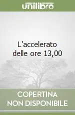A Buon Prezzo L‘accelerato delle ore 13,00
