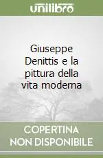 Acquista Ora Giuseppe Denittis e la pittura della vita moderna