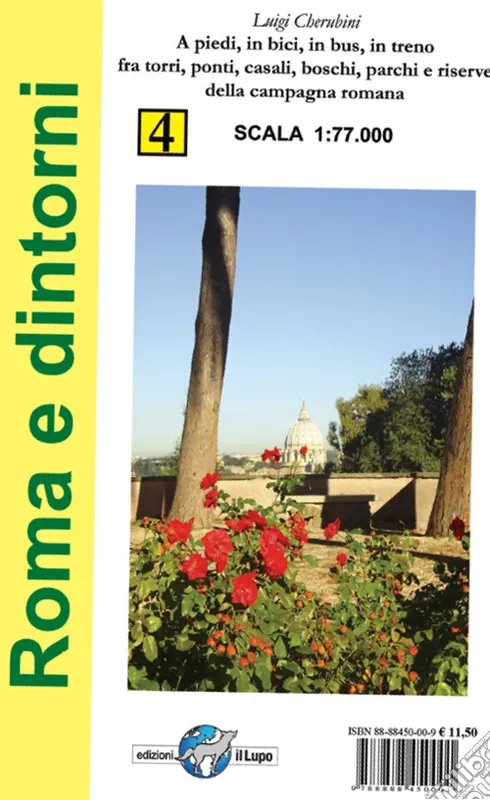 Roma e dintorni. A piedi, in bici, in bus, in treno fra torri, ponti, casali, boschi, parchi e riserve della campagna romana. Carta turistica 1 77.000 Reso Gratuito