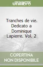 Tranches de vie. Dedicato a Dominique Lapierre. Vol. 2 Occasione Imperdibile