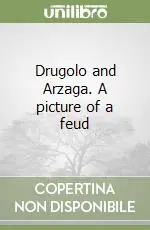 Nuovo Arrivo Drugolo and Arzaga. A picture of a feud