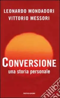 Saldi Conversione. Una storia personale